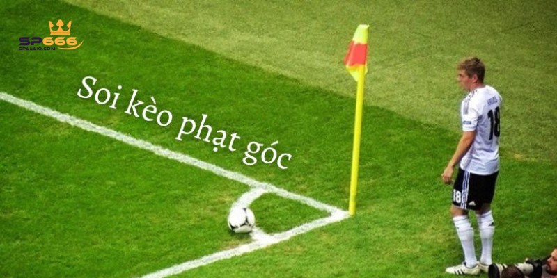 Hướng Dẫn Chơi Kèo Phạt Góc Chuẩn Như Cao Thủ Cá Cược 1 Các loại kèo cược phạt góc trong bóng đá